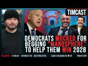 Democrats MOCKED For Begging &quot;MANOSPHERE&quot; To Help Them WIN 2028, Joe Rogan IS NOT Manosphere
