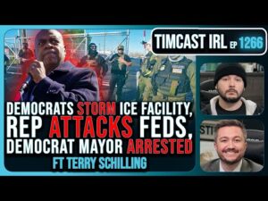 Democrats STORM ICE Facility, Rep ATTACKS Feds, Democrat Mayor ARRESTED | Timcast IRL