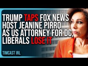 Trump Taps Fox News Host Jeanine Pirro As US Attorney For DC, Liberals LOSE IT