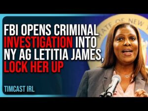 FBI Opens CRIMINAL INVESTIGATION Into NY AG Letitia James, LOCK HER UP