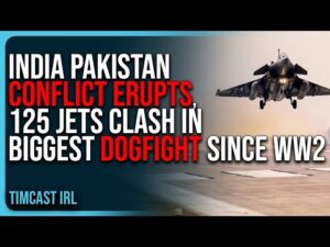India Pakistan Conflict ERUPTS, 125 Jets CLASH In BIGGEST Dogfight Since WW2