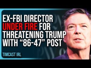 Ex-FBI Director UNDER FIRE For THREATENING Trump With “86-47” Post