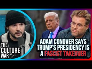 Adam Conover Says Trump's Presidency Is A FASCIST TAKEOVER Of The US