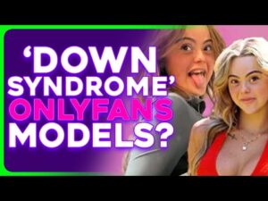 OF Models FAKE Down Syndrome to Sell Spicy Content