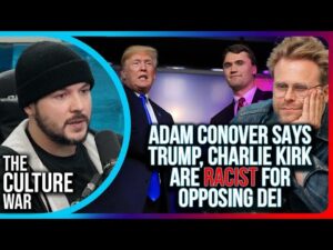 Adam Conover Says Trump, Charlie Kirk Are RACIST For OPPOSING DEI
