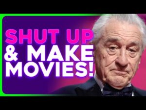 FOOLISH Robert De Niro Gives Rambling Speech to Virtue Signal at Cannes