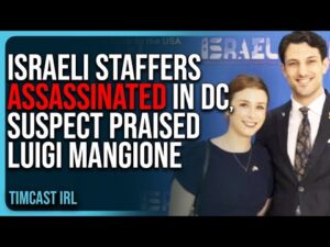 Israeli Staffers ASSASSINATED In DC, Suspect PRAISED Luigi Mangione, Political Violence WORSENS