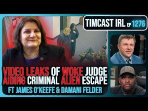 Video LEAKS Of Woke Judge AIDING Criminal Alien ESCAPE, Claims IMMUNITY | Timcast IRL