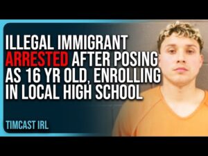 Illegal Immigrant ARRESTED After POSING As 16, ENROLLING In Local High School