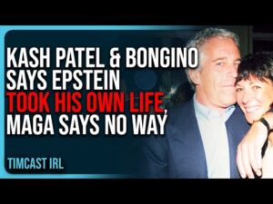 Kash Patel &amp; Bongino Says Epstein TOOK HIS OWN LIFE, MAGA Says NO WAY