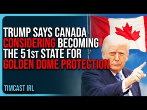 Trump Says Canada CONSIDERING Becoming The 51st State In Exchange For Golden Dome Protection