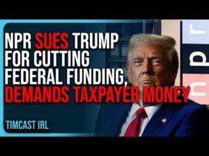 NPR SUES TRUMP For CUTTING Federal Funding, DEMANDS Taxpayer Money