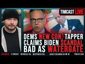 Biden Orders Could Be VOIDED, Democrats NEW CON, Tapper Claims Biden SCANDAL Bad As WATERGATE,
