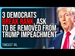 3 Democrats BREAK RANK, Ask To Be REMOVED From Trump Impeachment Resolution