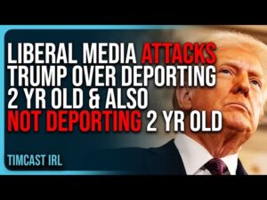 Liberal Media ATTACKS Trump Over Deporting 2 Year Old &amp; Also NOT Deporting 2 Year Old, FAKE NEWS