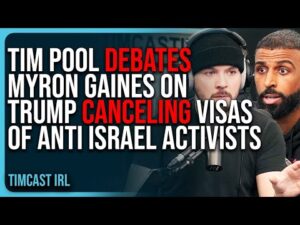 Tim Pool DEBATES Myron Gaines On Trump Admin CANCELING Visas of Anti Israel Activists