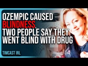 Ozempic CAUSED BLINDNESS, Two People Say THEY WENT BLIND With Weight Loss Drug