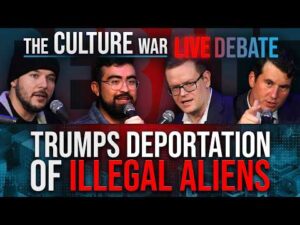 Debating Trump's Deportation of Illegal Aliens | The Culture War LIVE Debate