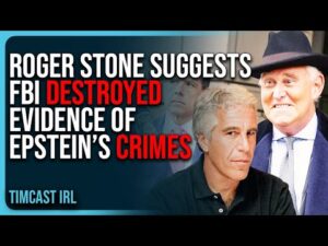 Roger Stone Suggests FBI DESTROYED Evidence of Epstein’s Crimes