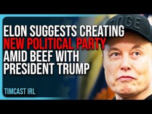 Elon Musk Suggests Creating NEW Political Party Amid BEEF With President Trump