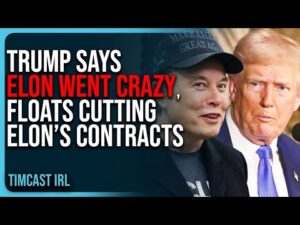 Trump Says Elon WENT CRAZY, Floats CUTTING Elon’s Contracts After Feud IGNITES