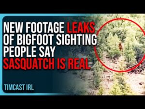 NEW FOOTAGE LEAKS of Bigfoot Sighting, People Say Sasquatch IS REAL