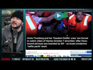 Greta Thunberg &quot;KIDNAPPED&quot; By Israel, Piers Morgan Says Oh SHUT UP, Crew FORCED To Watch 10/7 Videos