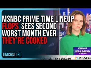 MSNBC New Prime Time Lineup FLOPS, Sees Second WORST Month EVER, They’re COOKED