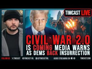 CIVIL WAR 2.0 Is COMING Media WARNS As Democrats BACK Insurrection Against Trump
