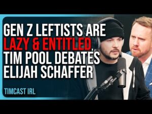 Gen Z Leftists Are LAZY &amp; ENTITLED, Tim Pool DEBATES Elijah Schaffer On How To FIX THEM