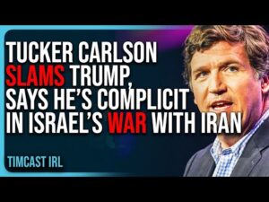 Tucker Carlson SLAMS Trump, Says He’s COMPLICIT In Israel’s War With Iran