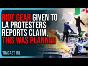 RIOT GEAR Being Given To LA Protesters Reports Claim, THIS WAS PLANNED