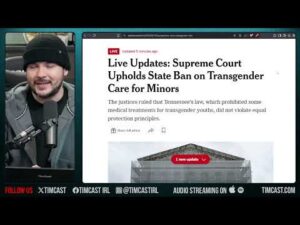Supreme Court UPHOLDS Ban On Transgender Procedures For Minors, NATIONWIDE BAN IS NEXT