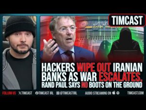 Hackers WIPE OUT Iranian Banks As War ESCALATES, Rand Paul Says NO Boots On The Ground ft. Rand Paul