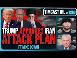 Trump Approves IRAN ATTACK PLAN, Holds Final Order, Iran May Meet At White House | Timcast IRL
