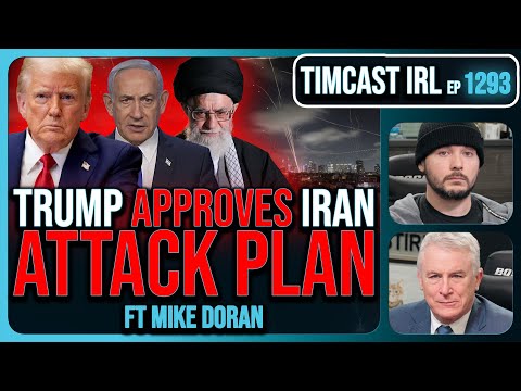 Trump Approves IRAN ATTACK PLAN, Holds Final Order, Iran May Meet At White House | Timcast IRL