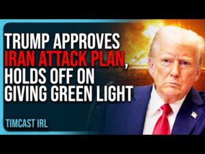 Trump APPROVES Iran ATTACK PLAN, Holds Off On Giving Green Light