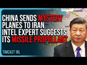 China Sends MYSTERY TRANSPORT PLANES To Iran, Intel Expert Suggests Its MISSILE PROPELLANT