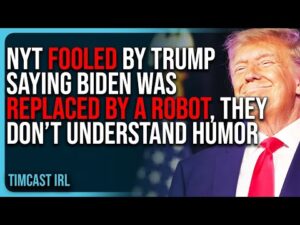 NYT FOOLED By Trump Saying Biden Was REPLACED By A ROBOT, They Don’t Understand Humor