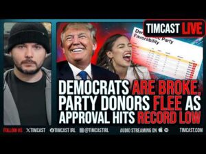 Democrats ARE BROKE, Party Donors FLEE As Approval Hits RECORD LOW