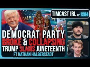 Democrat Party IS DEAD, Donors FLEE Amid Record Low Polls, Trump ROASTS Juneteenth | Timcast IRL