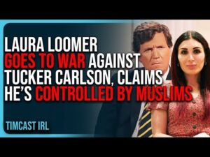Laura Loomer GOES TO WAR Against Tucker Carlson, Claims He’s CONTROLLED By Muslims