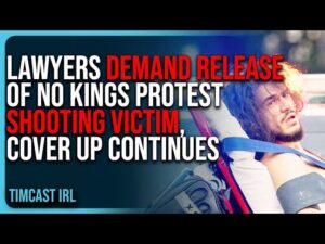 Lawyers DEMAND RELEASE of No Kings Protest SHOOTING Victim, Democrat COVER UP CONTINUES