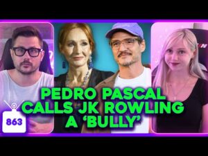Pedro Pascal SLAMS JK Rowling, TikTok's Labubu Craze, Femcels Are Back | Ep. 863