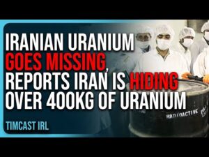 Iranian Uranium GOES MISSING, Reports Iran Is HIDING Over 400kg of Uranium
