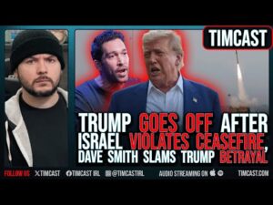 Trump GOES OFF After Israel VIOLATES CEASEFIRE, Dave Smith Slams Trump BETRAYAL ft. Dave Smith