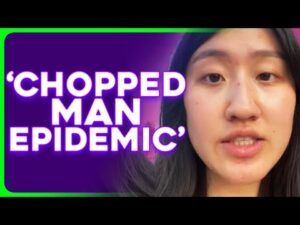 DELUSIONAL TikToker Says We're in a 'Chopped Man Epidemic'