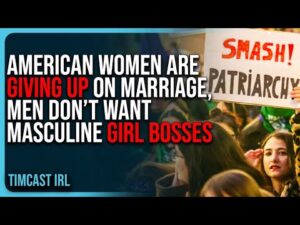 American Women Are GIVING UP On Marriage, Men Don’t Want Masculine Girl Bosses