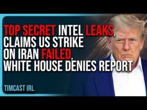 Top Secret Intel LEAKS, Claims US Strike On Iran FAILED, White House DENIES Report