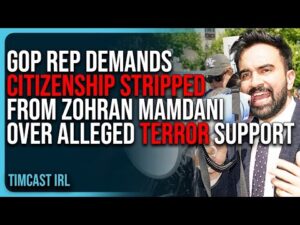 GOP Rep DEMANDS Citizenship STRIPPED From Zohran Mamdani Over Alleged Support For TERRORISM
